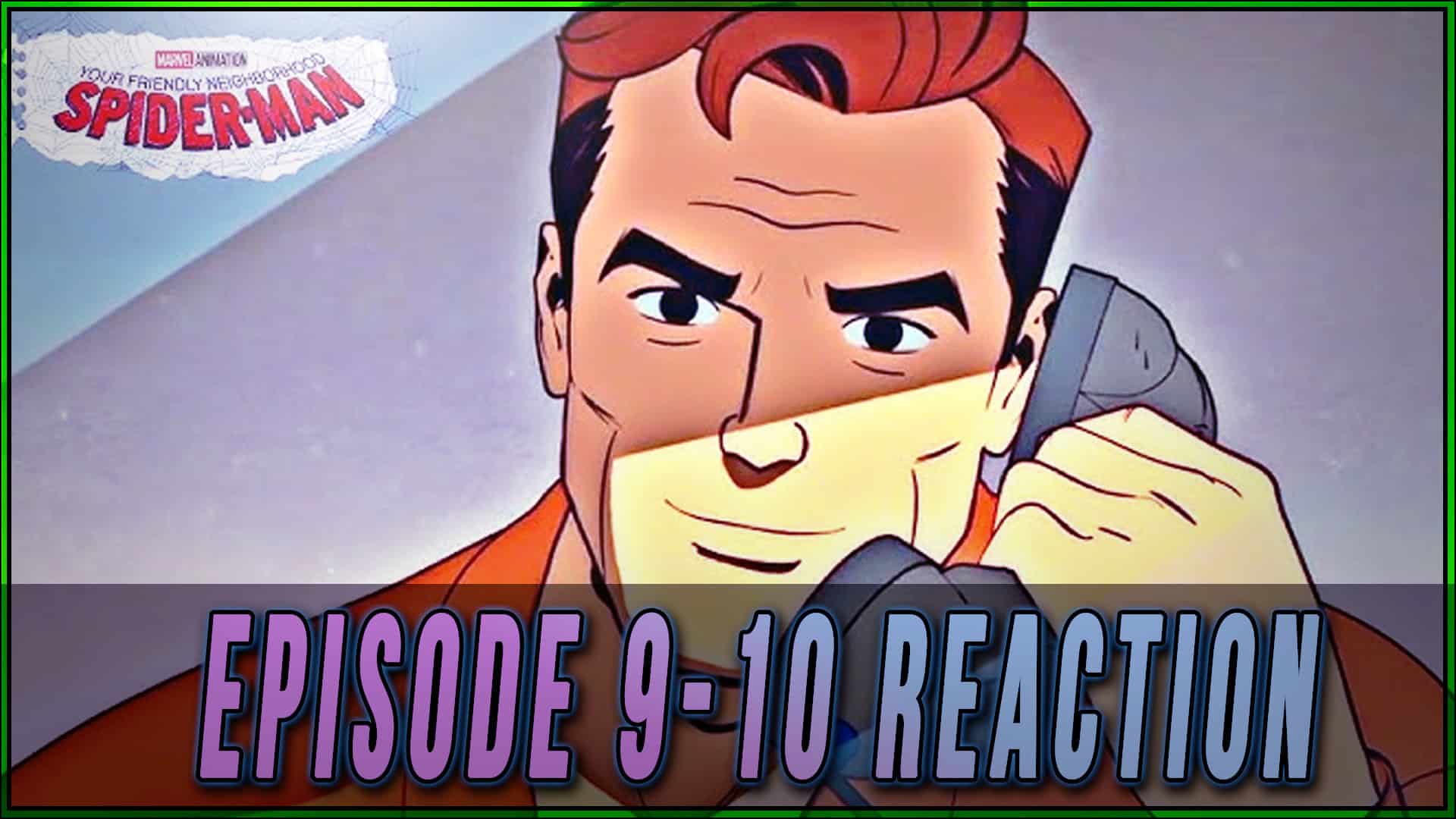 This is How It Ends| Your Friendly Neighborhood Spider Man Ep 9-10 Reaction